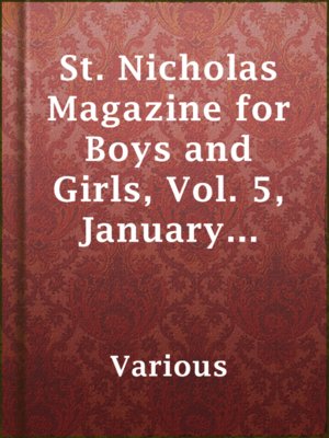 cover image of St. Nicholas Magazine for Boys and Girls, Vol. 5, January 1878, No. 3